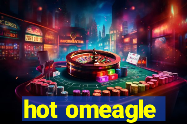 hot omeagle